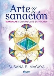 ARTE Y SANACION MANDALAS CON SIMBOLOS SANADORES | 9789501703993 | MACAYA, SUSANA B. | Llibreria Drac - Llibreria d'Olot | Comprar llibres en català i castellà online