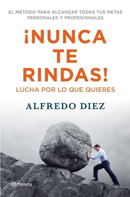 NUNCA TE RINDAS. LUCHA POR LO QUE QUERES | 9788408009559 | DIEZ, ALFREDO | Llibreria Drac - Llibreria d'Olot | Comprar llibres en català i castellà online