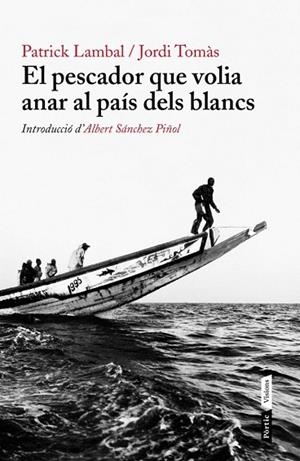 PESCADOR QUE VOLIA ANAR AL PAIS DELS BLANCS, EL | 9788498092226 | TOMAS, JORDI;LAMBAL, PATRICK | Llibreria Drac - Llibreria d'Olot | Comprar llibres en català i castellà online