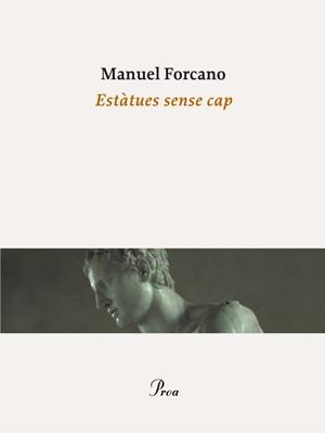 ESTATUES SENSE CAP | 9788475883465 | FORCANO, MANUEL | Llibreria Drac - Librería de Olot | Comprar libros en catalán y castellano online