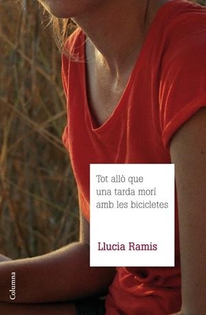 TOT ALLO QUE UNA TARDA MORI AMB LES BICICLETES | 9788466415835 | RAMIS, LLUCIA | Llibreria Drac - Llibreria d'Olot | Comprar llibres en català i castellà online