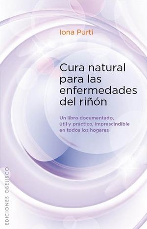 CURA NATURAL PARA LAS ENFERMEDADES DEL RIÑON | 9788497779128 | PURTI, IONA | Llibreria Drac - Llibreria d'Olot | Comprar llibres en català i castellà online