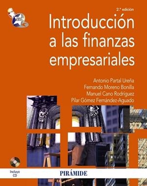 INTRODUCCION A LAS FINANZAS EMPRESARIALES | 9788436828214 | PARTAL UREÑA, ANTONIO/MORENO BONILLA, FERNANDO/CANO RODRÍGUEZ, MANUEL/GÓMEZ FERNÁNDEZ-AGUADO, PILAR | Llibreria Drac - Llibreria d'Olot | Comprar llibres en català i castellà online