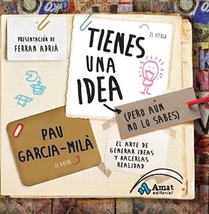 TIENES UNA IDEA (PERO AUN NO LO SABES) | 9788497356909 | GARCIA-MILA, PAU | Llibreria Drac - Llibreria d'Olot | Comprar llibres en català i castellà online