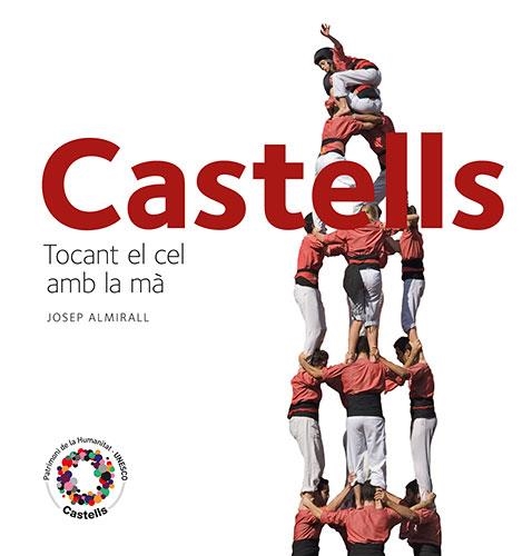 CASTELLS. TOCANT EL CEL AMB LA MA | 9788484784715 | ALMIRALL, JOSEP | Llibreria Drac - Llibreria d'Olot | Comprar llibres en català i castellà online