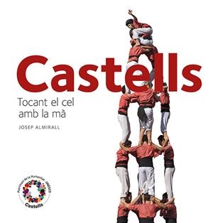 CASTELLS. TOCANT EL CEL AMB LA MA | 9788484784715 | ALMIRALL, JOSEP | Llibreria Drac - Llibreria d'Olot | Comprar llibres en català i castellà online