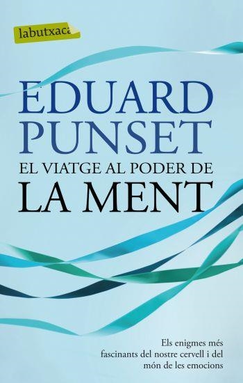 VIATGE AL PODER DE LA MENT, EL | 9788499302799 | PUNSET, EDUARD | Llibreria Drac - Llibreria d'Olot | Comprar llibres en català i castellà online