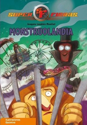 MONSTRUOLANDIA (SUPERFIERAS 4) | 9788448831813 | LONDAIZ, JOAQUIN | Llibreria Drac - Llibreria d'Olot | Comprar llibres en català i castellà online