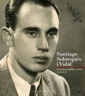 SANTIAGO SOBREQUES I VIDAL | 9788415267256 | SOBREQUÉS I CALLICÓ, JAUME/MORALES MONTOYA, MERCÈ | Llibreria Drac - Llibreria d'Olot | Comprar llibres en català i castellà online