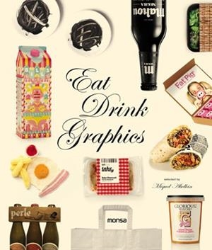 EAT DRINK GRAPHICS | 9788496823976 | ABELLAN, MIQUEL | Llibreria Drac - Llibreria d'Olot | Comprar llibres en català i castellà online