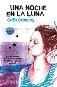 NOCHE EN LA LUNA, UNA | 9788427200951 | CROWLEY, CATH | Llibreria Drac - Librería de Olot | Comprar libros en catalán y castellano online