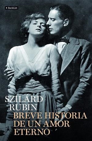 BREVE HISTORIA DE UN AMOR ETERNO | 9788408102441 | RUBIN, SZILARD | Llibreria Drac - Llibreria d'Olot | Comprar llibres en català i castellà online