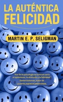 AUTENTICA FELICIDAD, LA | 9788498725087 | SELIGMAN, MARTIN | Llibreria Drac - Llibreria d'Olot | Comprar llibres en català i castellà online