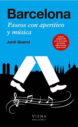 BARCELONA PASEOS CON APERITIVO Y MUSICA | 9788483306444 | QUEROL, JORDI | Llibreria Drac - Llibreria d'Olot | Comprar llibres en català i castellà online