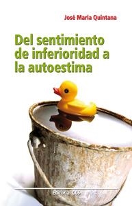 DEL SENTIMIENTO DE INFERIORIDAD A LA AUTOESTIMA | 9788498426267 | QUINTANA, JOSE MARIA | Llibreria Drac - Llibreria d'Olot | Comprar llibres en català i castellà online