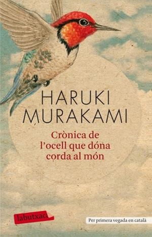 CRÒNICA DE L'OCELL QUE DÓNA CORDA AL MÓN | 9788499303161 | MURAKAMI, HARUKI | Llibreria Drac - Llibreria d'Olot | Comprar llibres en català i castellà online