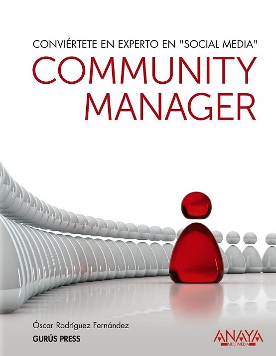 COMMUNITY MANAGER. CONVIERTETE EN EXPERTO EN "SOCIAL MEDIA" | 9788441529366 | RODRIGUEZ, OSCAR | Llibreria Drac - Llibreria d'Olot | Comprar llibres en català i castellà online