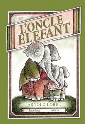 ONCLE ELEFANT, L' | 9788415170099 | LOBEL, ARNOLD | Llibreria Drac - Llibreria d'Olot | Comprar llibres en català i castellà online