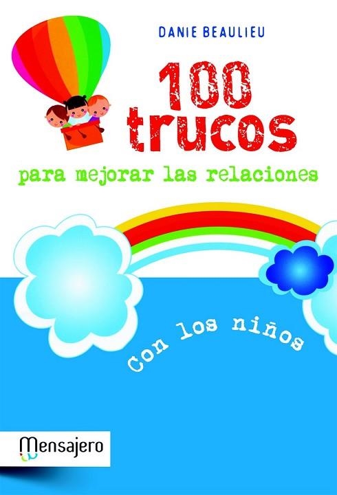 100 TRUCOS PARA MEJORAR LAS RELACIONES CON LOS NIÑOS | 9788427132030 | BEAULIEU, DANIEL | Llibreria Drac - Llibreria d'Olot | Comprar llibres en català i castellà online