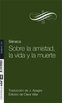 SOBRE LA AMISTAD LA VIDA Y LA MUERTE | 9788441425095 | SENECA | Llibreria Drac - Llibreria d'Olot | Comprar llibres en català i castellà online