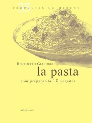 PASTA, LA | 9788492607358 | GIACOBBE, BENEDETTO | Llibreria Drac - Llibreria d'Olot | Comprar llibres en català i castellà online