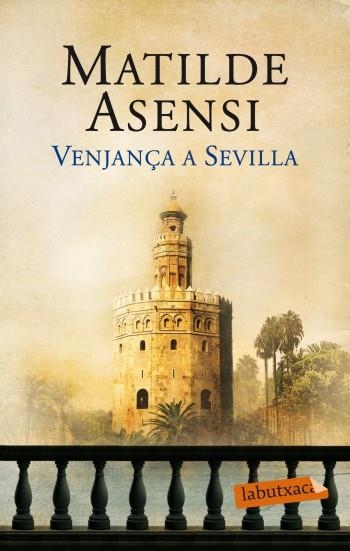 VENJANÇA A SEVILLA | 9788499303598 | ASENSI, MATILDE | Llibreria Drac - Llibreria d'Olot | Comprar llibres en català i castellà online