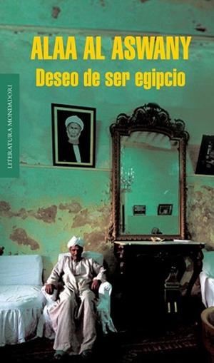 DESEO DE SER EGIPCIO | 9788439722847 | AL ASWANY, ALAA | Llibreria Drac - Llibreria d'Olot | Comprar llibres en català i castellà online