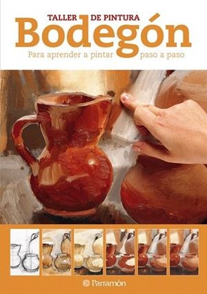 BODEGON: PARA APRENDER A PINTAR PASO A PASO | 9788434237773 | BRAUSTEIN, MERCEDES | Llibreria Drac - Librería de Olot | Comprar libros en catalán y castellano online