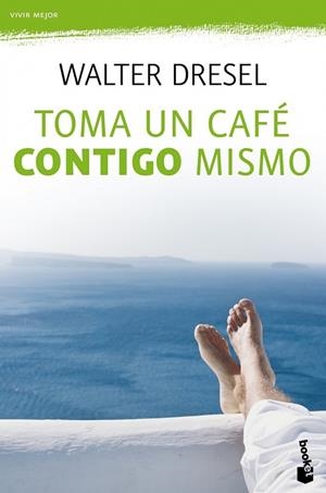 TOMA UN CAFE CONTIGO MISMO | 9788408110484 | DRESEL, WALTER | Llibreria Drac - Llibreria d'Olot | Comprar llibres en català i castellà online