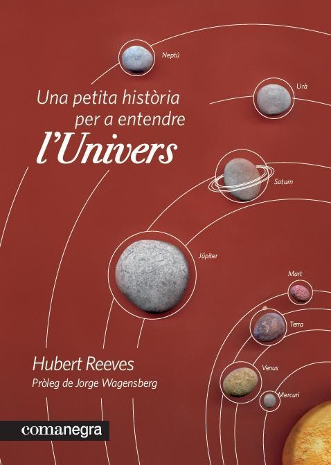 PETITA HISTORIA PER A ENTENDRE L'UNIVERS, UNA | 9788415097235 | REEVES, HUBERT | Llibreria Drac - Llibreria d'Olot | Comprar llibres en català i castellà online