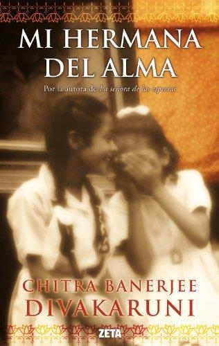 MI HERMANA DEL ALMA | 9788498725841 | DIVAKARUNI, CHITRA BANERJEE | Llibreria Drac - Llibreria d'Olot | Comprar llibres en català i castellà online