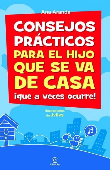 CONSEJOS PRACTICOS PARA EL HIJO QUE SE VA DE CASA QUE A VECE | 9788467039085 | ARANDA, ANA | Llibreria Drac - Llibreria d'Olot | Comprar llibres en català i castellà online