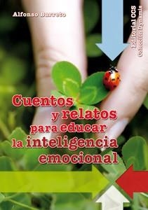 CUENTOS Y RELATOS PARA EDUCAR LA INTELIGENCIA EMOCIONAL | 9788498427585 | BARRETO, ALFONSO | Llibreria Drac - Llibreria d'Olot | Comprar llibres en català i castellà online