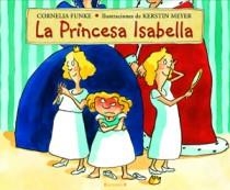 PRINCESA ISABELLA, LA | 9788466650687 | FUNKE, CORNELIA | Llibreria Drac - Llibreria d'Olot | Comprar llibres en català i castellà online