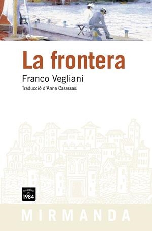 FRONTERA, LA | 9788492440733 | VEGLIANI, FRANCO | Llibreria Drac - Llibreria d'Olot | Comprar llibres en català i castellà online