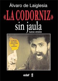 CODORNIZ SIN JAULA, LA | 9788441430587 | LAIGLESIA, ALVARO DE | Llibreria Drac - Llibreria d'Olot | Comprar llibres en català i castellà online