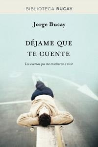 DEJAME QUE TE CUENTE | 9788492981878 | BUCAY, JORGE | Llibreria Drac - Llibreria d'Olot | Comprar llibres en català i castellà online