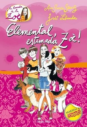 ELEMENTAL ESTIMADA ZOE ( LA BANDA DE LA ZOE 2 ) | 9788499325415 | GARCIA-JIMENEZ, ANA; LABANDA, JORDI | Llibreria Drac - Llibreria d'Olot | Comprar llibres en català i castellà online