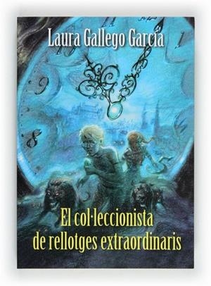 COL.LECCIONISTA DE RELLOTGES EXTRAORDINARIS, EL | 9788466130042 | GALLEGO GARCÍA, LAURA | Llibreria Drac - Llibreria d'Olot | Comprar llibres en català i castellà online