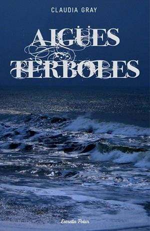 AIGUES TERBOLES | 9788499327259 | GRAY, CLAUDIA | Llibreria Drac - Librería de Olot | Comprar libros en catalán y castellano online