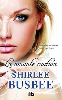 AMANTE CAUTIVA, LA | 9788498726046 | BUSBEE, SHIRLEE | Llibreria Drac - Llibreria d'Olot | Comprar llibres en català i castellà online