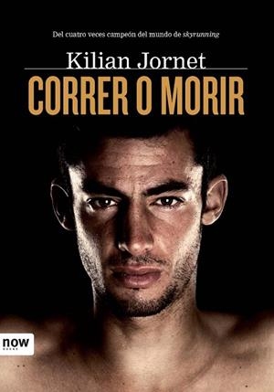 CORRER O MORIR | 9788493786984 | JORNET, KILIAN | Llibreria Drac - Llibreria d'Olot | Comprar llibres en català i castellà online