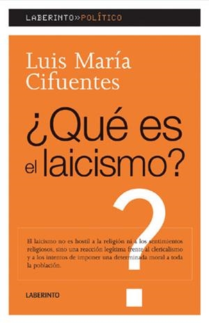 QUE ES EL LAICISMO | 9788484832102 | CIFUENTES, LUIS MARIA | Llibreria Drac - Llibreria d'Olot | Comprar llibres en català i castellà online