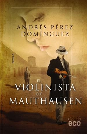 VIOLINISTA DE MAUTHAUSEN, EL | 9788498777048 | PEREZ, ANDRÉS | Llibreria Drac - Llibreria d'Olot | Comprar llibres en català i castellà online