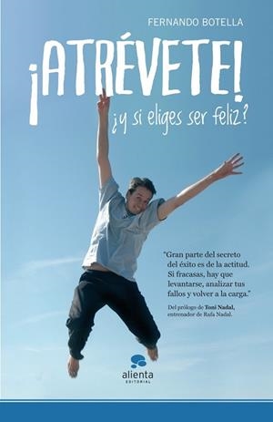 ATREVETE. Y SI ELIGES SER FELIZ | 9788415320234 | BOTELLA, FERNANDO | Llibreria Drac - Librería de Olot | Comprar libros en catalán y castellano online