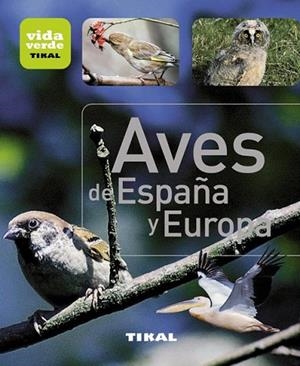 AVES DE ESPAÑA Y EUROPA | 9788499281407 | VV.AA. | Llibreria Drac - Llibreria d'Olot | Comprar llibres en català i castellà online