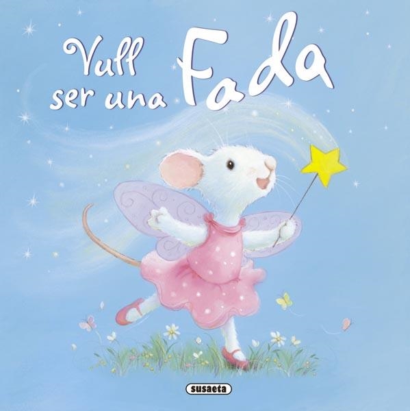 VULL SER UNA FADA | 9788467715736 | VV.AA. | Llibreria Drac - Llibreria d'Olot | Comprar llibres en català i castellà online