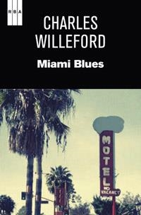 MIAMI BLUES | 9788490062050 | WILLEFORD, CHARLES | Llibreria Drac - Llibreria d'Olot | Comprar llibres en català i castellà online