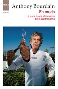 EN CRUDO | 9788490062098 | BOURDAIN, ANTHONY | Llibreria Drac - Librería de Olot | Comprar libros en catalán y castellano online