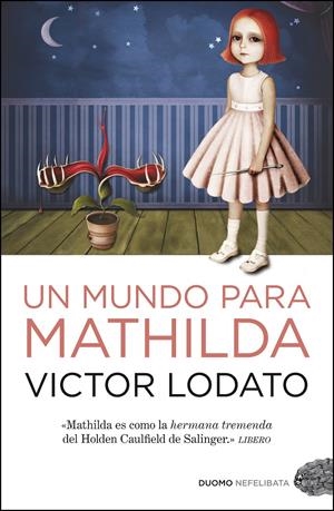 MUNDO PARA MATHILDA, UN | 9788492723669 | LODATO, VICTOR | Llibreria Drac - Librería de Olot | Comprar libros en catalán y castellano online